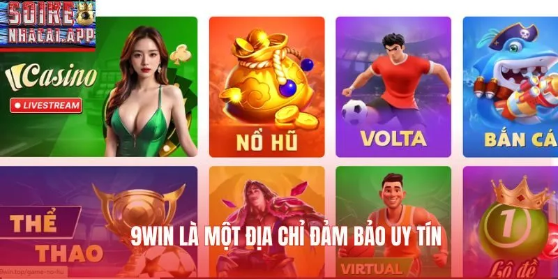 9WIN là một địa chỉ đảm bảo uy tín